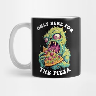 Only Here For The Pizza Monster Mug